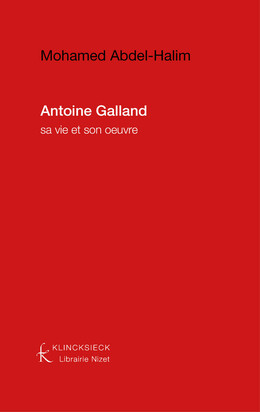Antoine Galland : sa vie et son œuvre