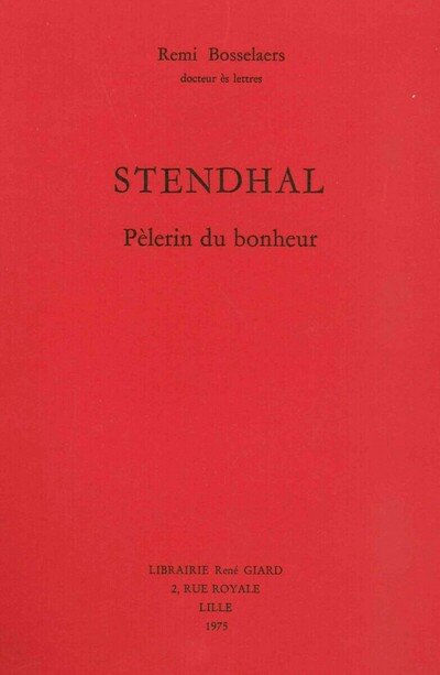Stendhal, pèlerin du bonheur