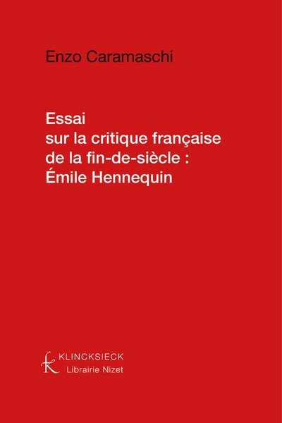 Essai sur la critique française de la fin-de-siècle: Émile Hennequin