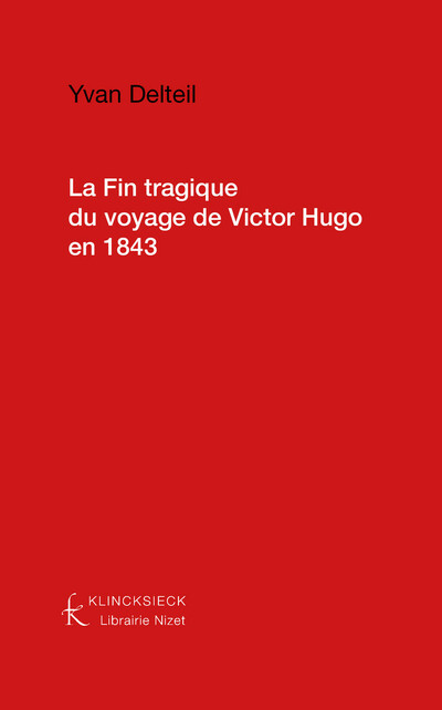 La Fin tragique du voyage de Victor Hugo en 1843