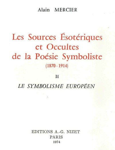 Les Sources Ésotériques et Occultes de la Poésie Symboliste (1870-1914)